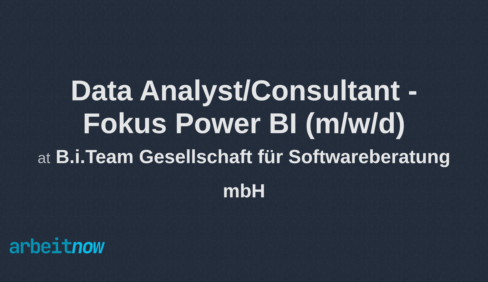 B.i.team Gesellschaft Für Softwareberatung Mbh www.arbeitnow.com
